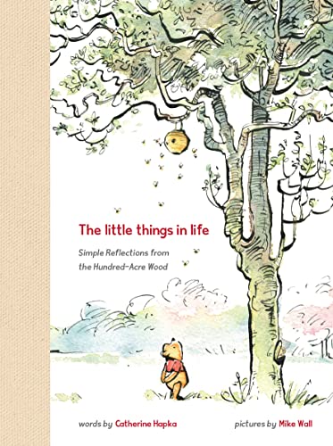 Winnie the Pooh The Little Things in Life: Simple Reflections from the Hundred-Acre Wood von Disney Editions